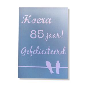 Hoera 85 jaar! Gefeliciteerd