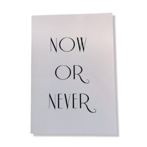 Now or Never
