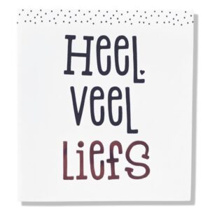 Heel Veel Liefs