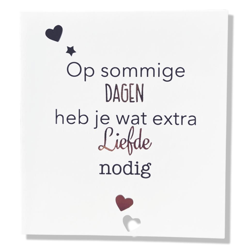 Op Sommige Dagen heb je wat extra liefde nodig Op Sommige Dagen heb je wat extra liefde nodig