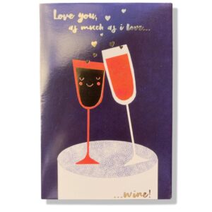 Love you as much as I Love ... Wine!