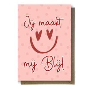 Jij maakt mij Blij!